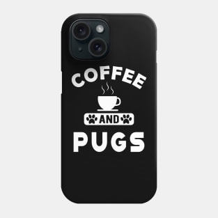 Pug dog - Coffee and pugs Phone Case