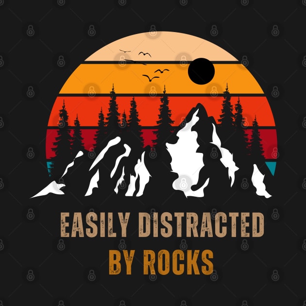 Easily Distracted By Rocks by TeeStory