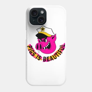 Pigs is Beautiful Phone Case