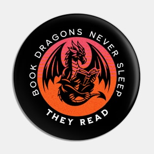 Book Dragons Never Sleep, They Read Pin