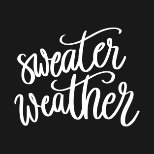 sweater weather T-Shirt