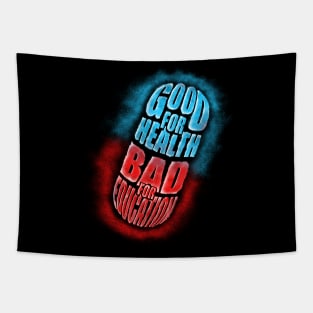 Good For Health Bad For Education - Akira Pill Tapestry