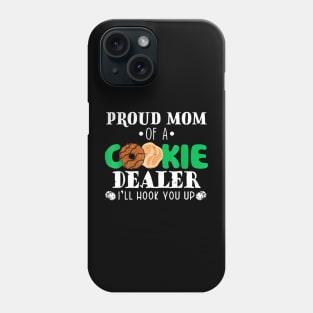 Proud Mom Of A Cookie Dealer Troop Leader Birthday Party Phone Case