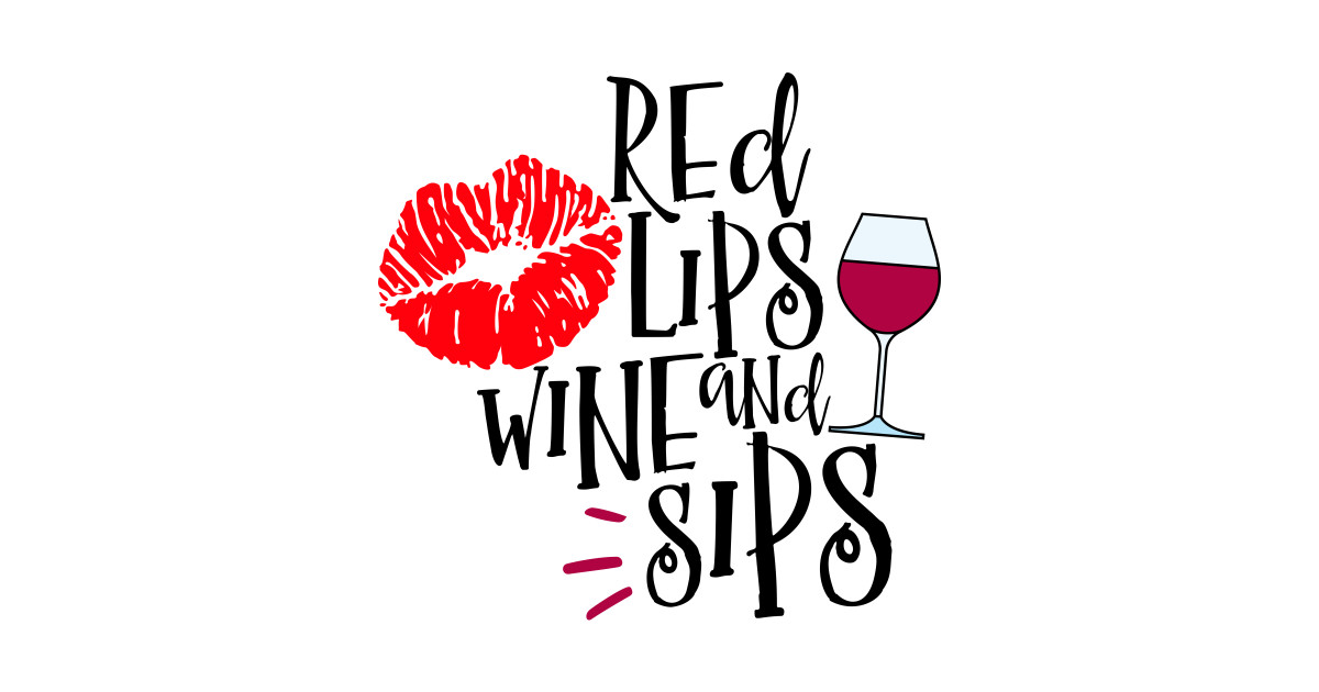 Red Lips And Wine Sips Red Lips And Wine Sips Hülle TeePublic DE