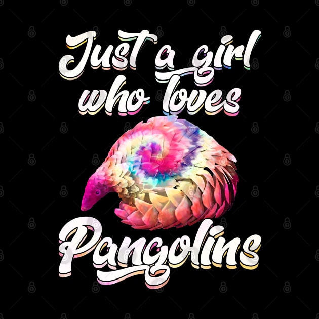 Pangolin - Just A Girl Who Loves Pangolins by Kudostees