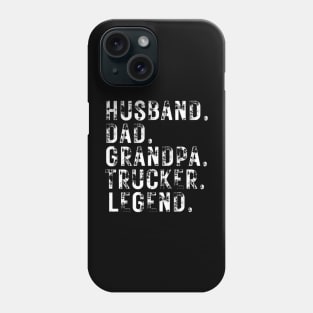 Husband Dad Grandpa Trucker Legend Phone Case