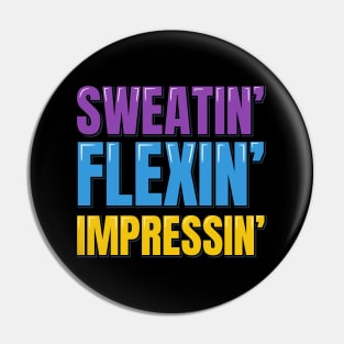 Sweatin' Flexin' Impressin' Pin