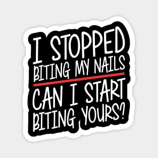 I Stopped Biting My Nails Magnet