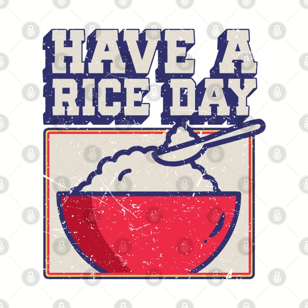 Have a Rice Day by Issho Ni