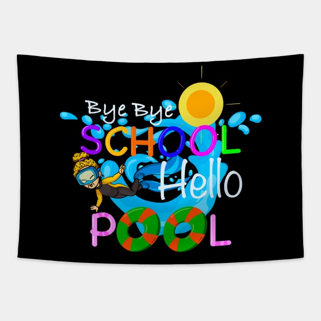 Bye bye school hello pool Tapestry by Arnond