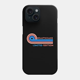 Beauticians  Limited Edition Retro Vintage - Present Ideas For Beauticians Phone Case