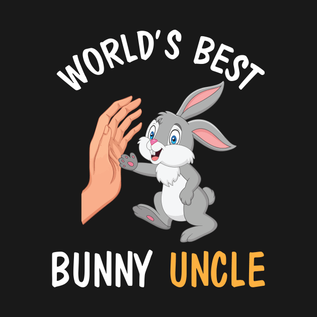 I And Bunny Hands Happy Easter Day World's Best Bunny Uncle by joandraelliot