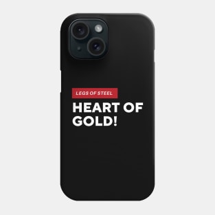 Legs of steel, heart of gold! Phone Case