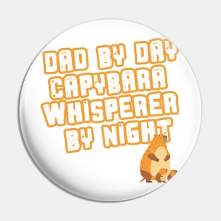 Dad by Day Cabypara Whisperer by Night Pin