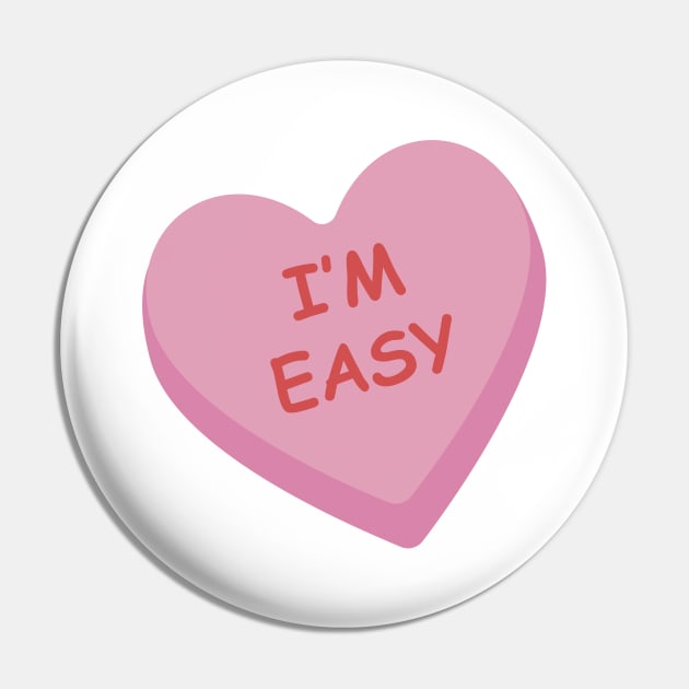 "Im Easy" Funny Pink Candy Heart Pin by burlybot