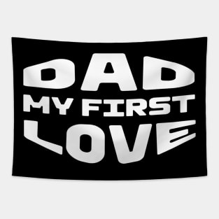 Dad My First Love Tapestry