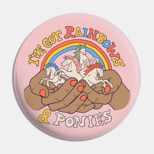 I've Got Rainbows & Ponies 2 Pin