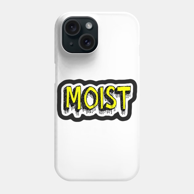 Moist Phone Case by HeeHeeTees
