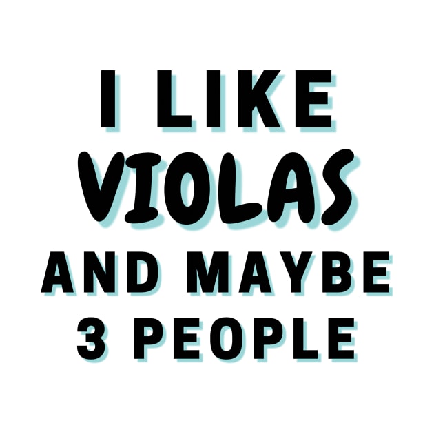 I Like Violas And Maybe 3 People by Word Minimalism