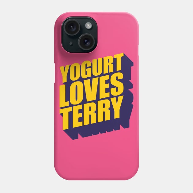 Yogurt Loves Terry Phone Case by CreativeWear