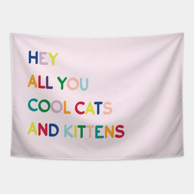 Typography - hey all you cool cats and kittens Tapestry by grafart