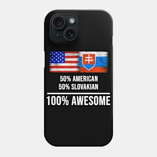 50% American 50% Slovakian 100% Awesome - Gift for Slovakian Heritage From Slovakia Phone Case