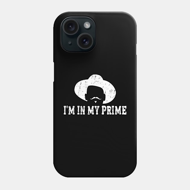 i'm in my prime Phone Case by What The Omen