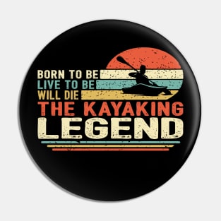 Kayaking Legend Pin