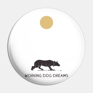 Working dog dreams Pin