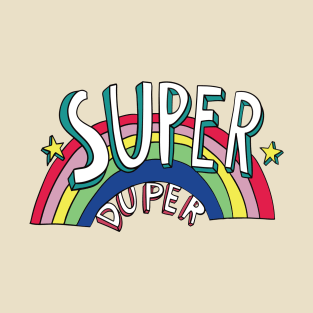 Super Duper rainbow T-Shirt