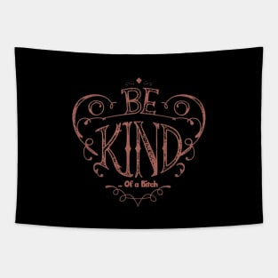 Funny Saying be kind of a bitch Tapestry