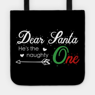 Dear Santa he is the naughty one - Matching Christmas couples - Christmas Gift Tote