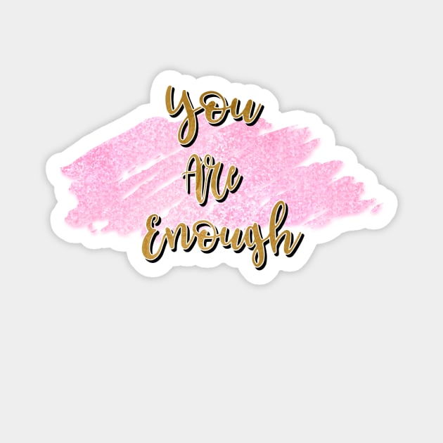 You Are Enough - Pink and Gold Magnet by annaleebeer