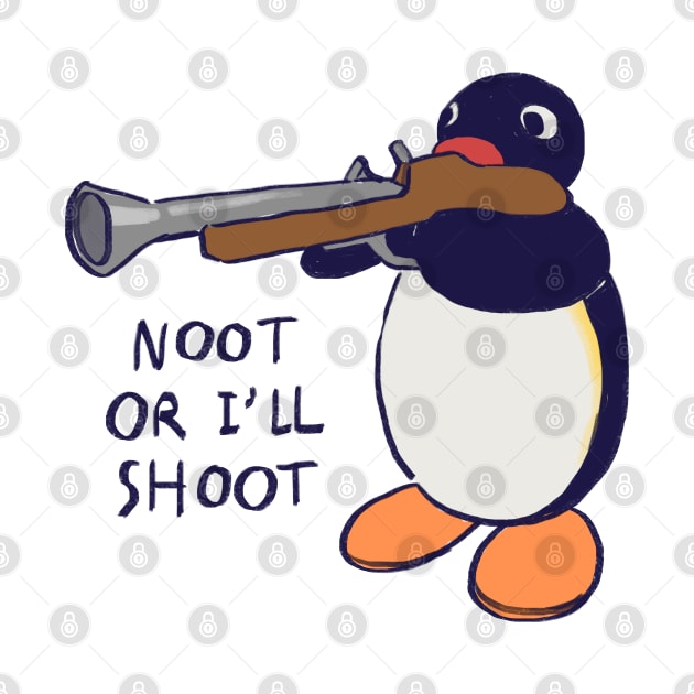 penguin with gun meme / pingu noot or i'll shoot by mudwizard