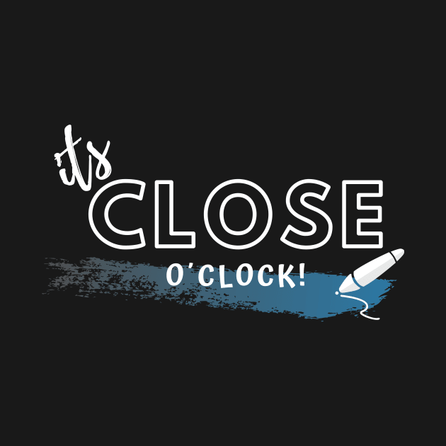 It´s Close O´clock by Closer T-shirts