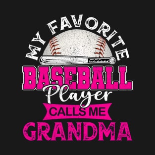 My Favorite Baseball Player Calls Me Grandma Mother Gift T-Shirt