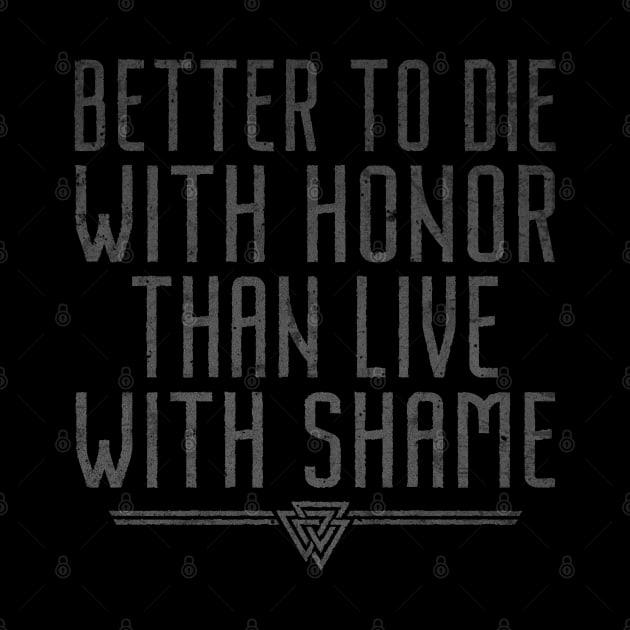 Better To Die With Honor | Inspirational Quote Design by The Frozen Forge