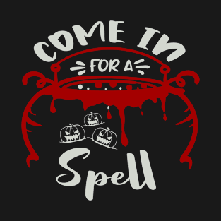 Come in for a Spell T-Shirt