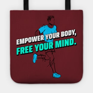 Empower Your Body, Free Your Mind. Running Tote