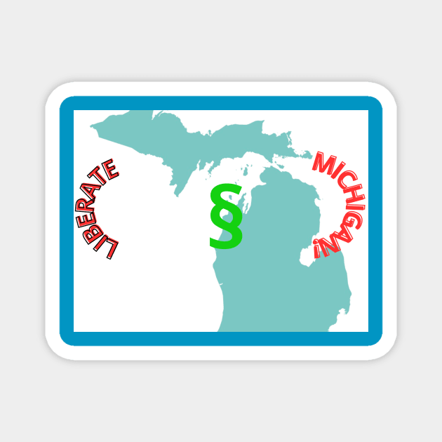 LIBERATE MICHIGAN Magnet by iwisnchef 