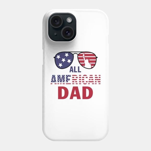 All American Dad 4th of July T shirt Fathers Day Gift Men Daddy Funny Phone Case by peskybeater