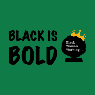 Black is Bold T-Shirt