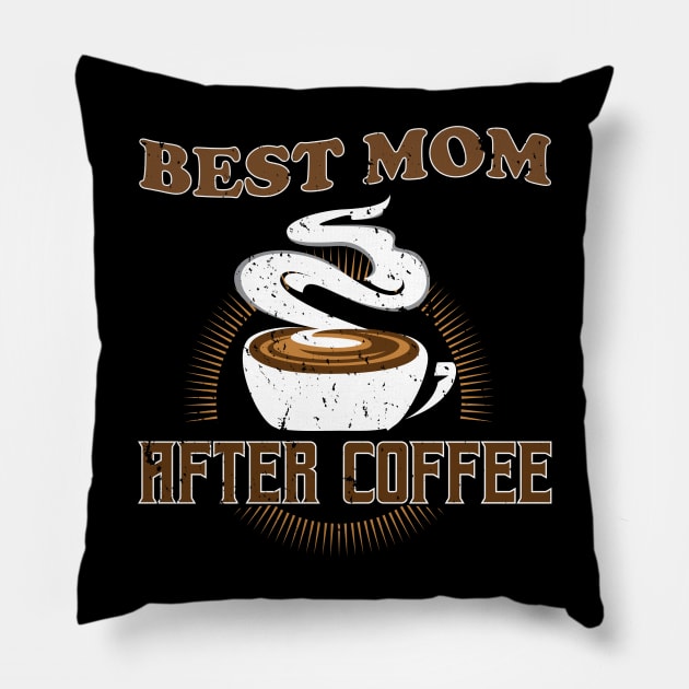 Best Mom After Coffee - Gift For coffee mom coffee Pillow by giftideas