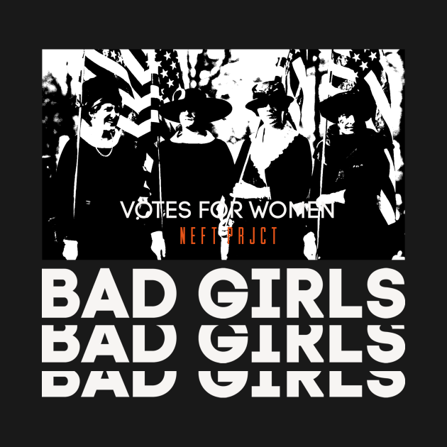 Disover Feminist "Bad girls. Votes for women" - Feminist - T-Shirt