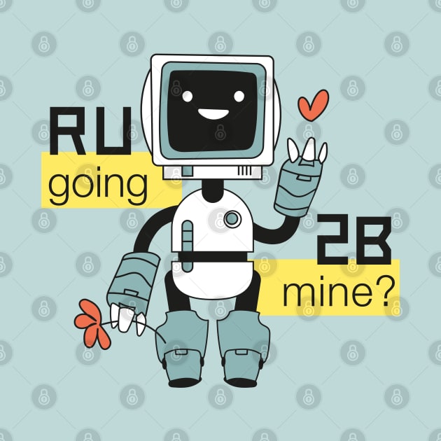 R U going 2 B mine? by il4.ri4