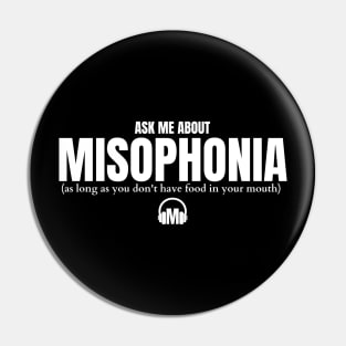 Ask Me About Misophonia Pin