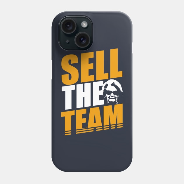 SELL THE TEAM Phone Case by local878