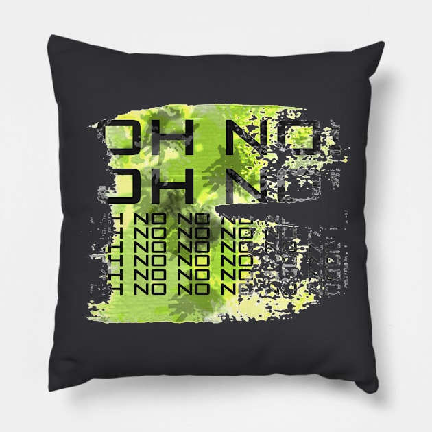 OH NO! Pillow by Progmetall