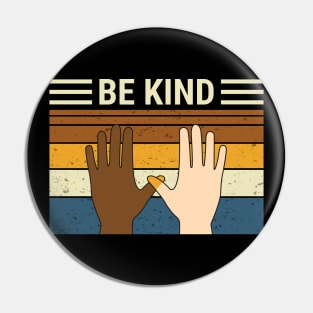 Be kind to everyone Pin