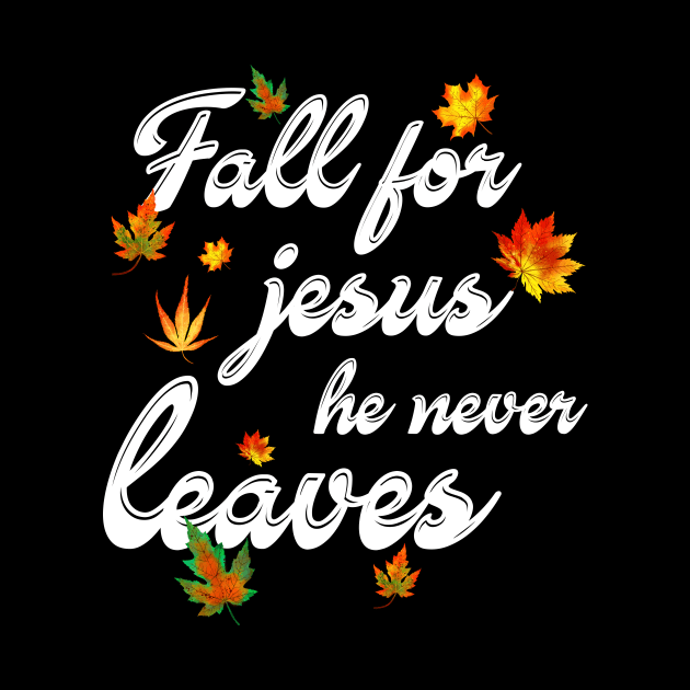 Fall For Jesus He Never Leaves Costume Gift by Ohooha